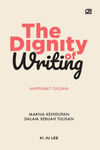 Image of The Dignity of writing martabat tulisan